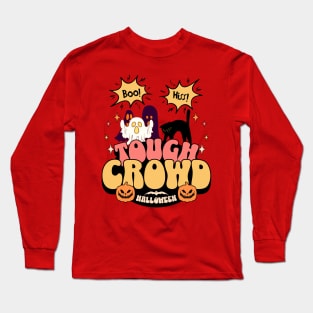 Tough Crowd Halloween Long Sleeve T-Shirt